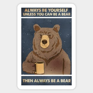 Always Be Yourself - Cute bear Sticker